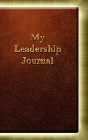 Kniha My Leadership Journal Inc Leaderdevelopment