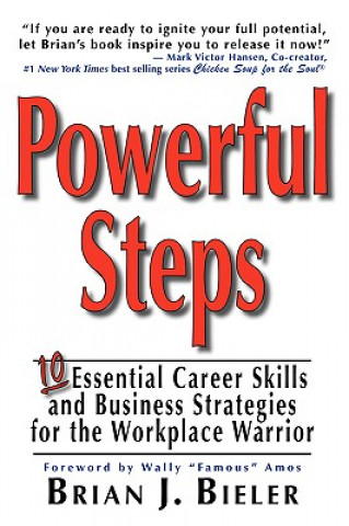 Könyv Powerful Steps-10 Essential Career Skills and Business Strategies for the Workplace Warrior Bieler