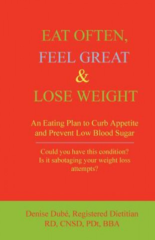 Kniha Eat Often, Feel Great and Lose Weight Denise Dube