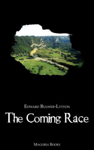 Kniha Coming Race Edward George Earle Bulwer-Lytton