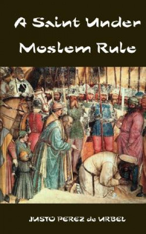 Livre Saint Under Moslem Rule Justo Perez de Urbel