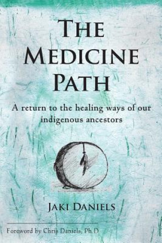 Knjiga Medicine Path Jaki Daniels