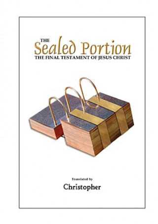 Carte Sealed Portion - The Final Testament of Jesus Christ Christopher Na
