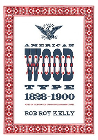 Könyv American Wood Type Rob Roy Kelly