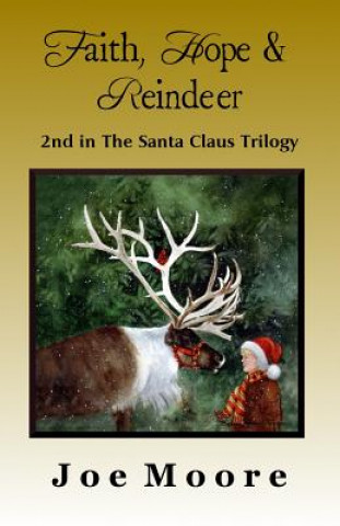 Könyv Faith, Hope & Reindeer Joe Moore