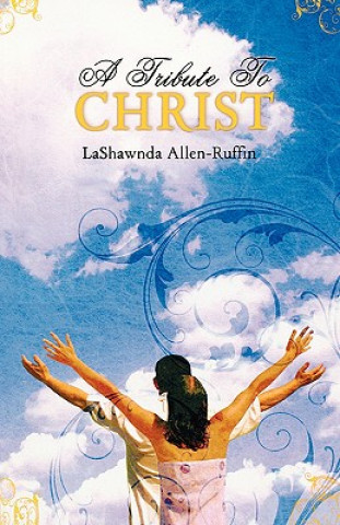 Könyv Tribute to Christ Lashawnda Allen-Ruffin