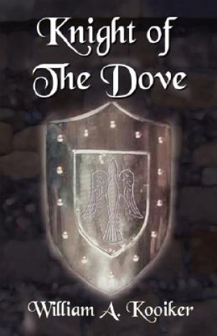 Buch Knight of The Dove William A Kooiker