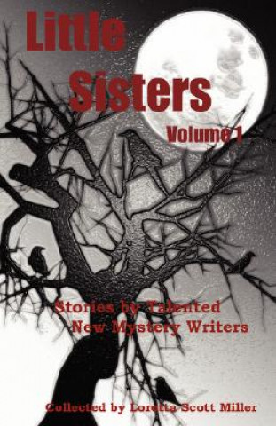 Carte Little Sisters, Volume 1 Loretta Scott Miller