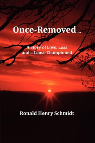 Livre Once-Removed ... Ronald Henry Schmidt