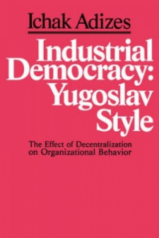 Książka Industrial Democracy Ichak Adizes Ph.D.