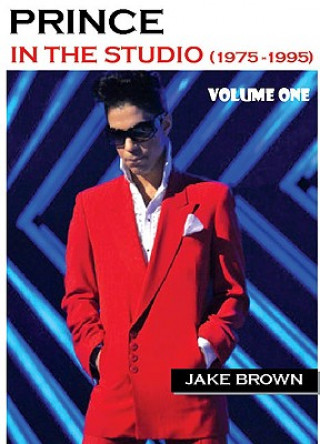 Kniha Prince in the Studio (1975-1995) Jake Brown