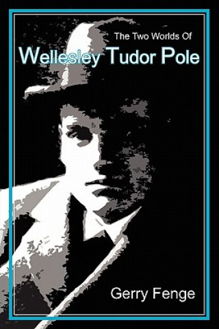 Carte Two Worlds of Wellesley Tudor Pole Gerry Fenge