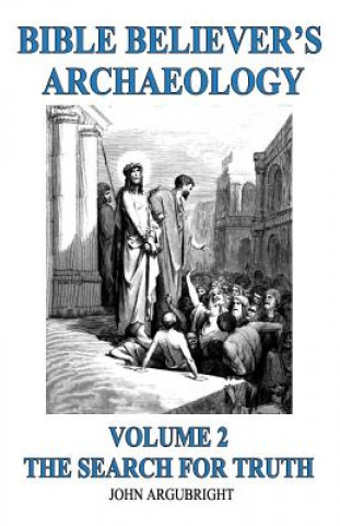 Knjiga Bible Believer's Archaeology - Volume 2 John Argubright