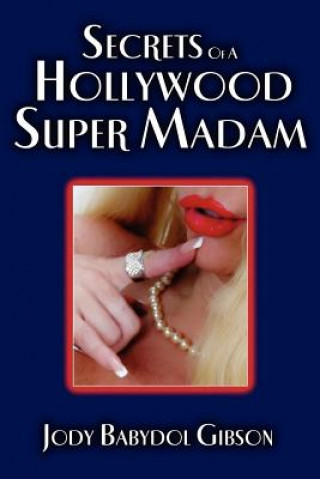Könyv Secrets of a Hollywood Super Madam Gibson