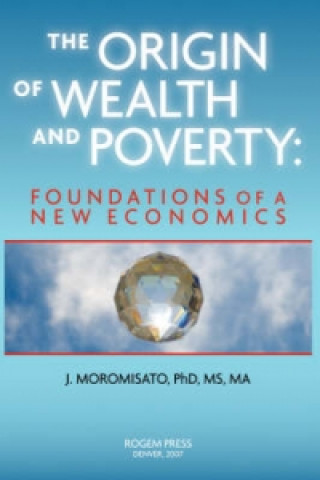 Kniha Origin of Wealth and Poverty J H Moromisato