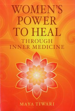 Kniha Women's Power to Heal Maya Tiwari