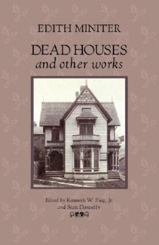 Könyv Dead Houses and Other Works Edith Miniter