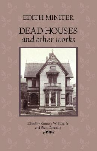 Knjiga Dead Houses and Other Works Edith Miniter