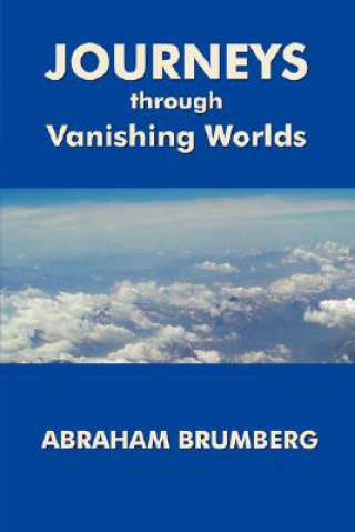 Könyv Journeys Through Vanishing Worlds Abraham Brumberg