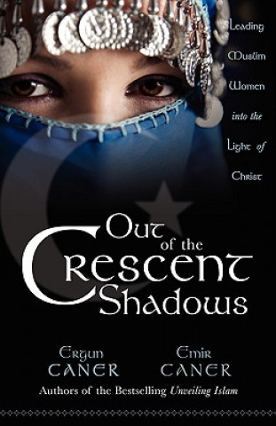 Книга Out of the Cresent Shadows Emir Caner