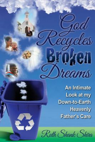 Książka God Recycles Broken Dreams Ruth Shank Shira