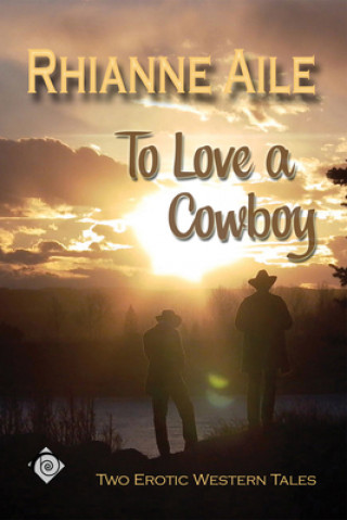 Buch To Love a Cowboy Rhianne Aile