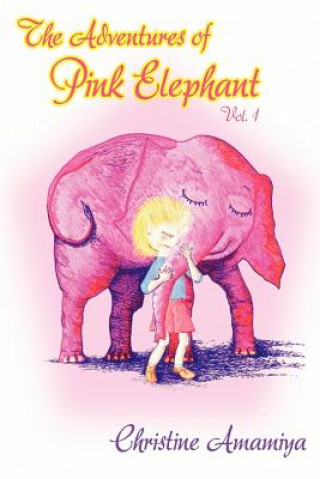 Carte Adventures of Pink Elephant Vol. 1 Christine Amamiya