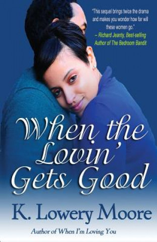 Knjiga When the Lovin' Gets Good K Lowery Moore
