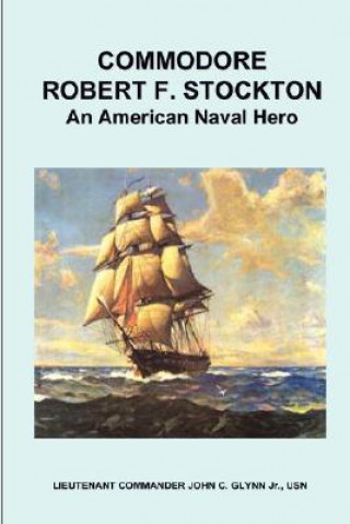 Kniha Commodore Robert F. Stockton, an American Naval Hero Samuel Bayard