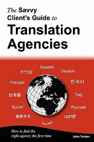 Carte Savvy Client's Guide to Translation Agencies John Yunker