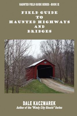 Książka Field Guide to Haunted Highways & Bridges Dale David Kaczmarek