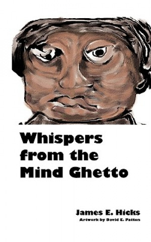 Kniha Whispers from the Mind Ghetto James E Edward Hicks