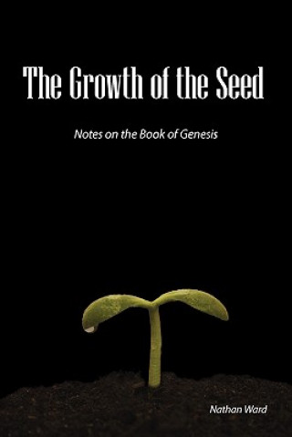 Könyv Growth of the Seed Nathan A Ward