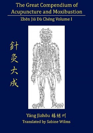 Книга Great Compendium of Acupuncture and Moxibustion Vol. I Jizhou Yang