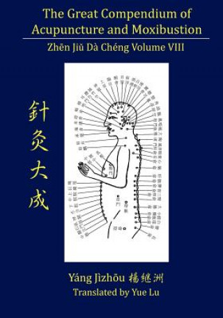 Kniha Great Compendium of Acupuncture and Moxibustion Volume VIII Yue Lu