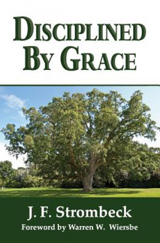 Könyv Disciplined by Grace J F Strombeck