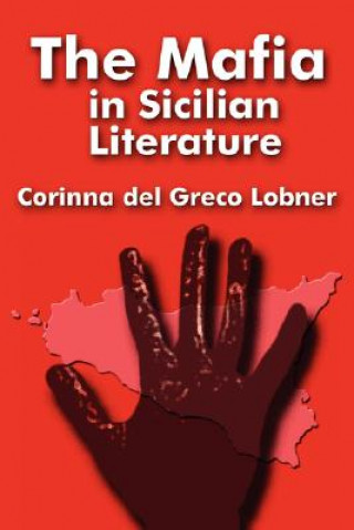 Kniha Mafia in Sicilian Literature Corinna Del Greco Lobner