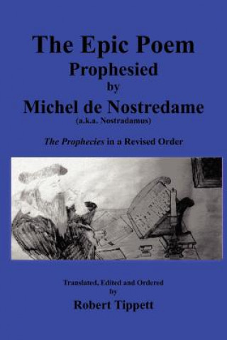 Kniha Epic Poem Prophesied by Nostradamus Robert Tippett