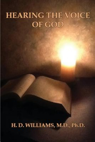 Könyv Hearing the Voice of God M D Ph D H D Williams