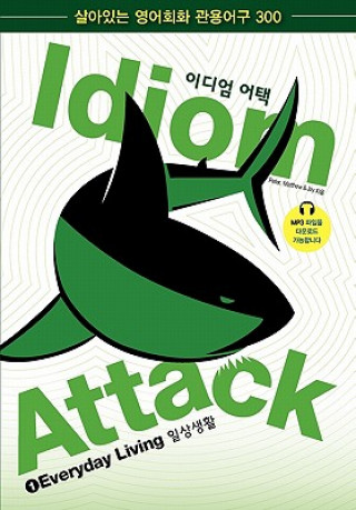 Kniha Idiom Attack Vol. 1: Everyday Living - Korean Edition Jay Douma
