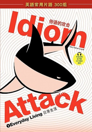 Kniha Idiom Attack 1 - Everyday Living - Chinese Edition/????? Jay Douma