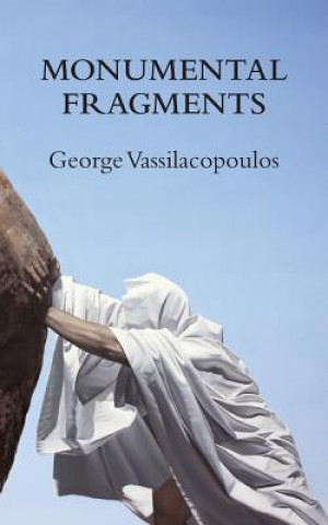 Kniha Monumental Fragments George Vassilacopoulos