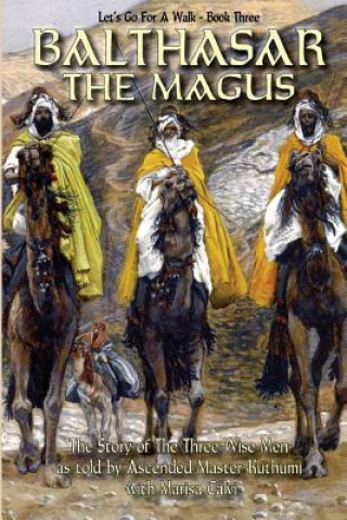Kniha Balthasar The Magus (Let's Go For A Walk; Book Three) Marisa Calvi