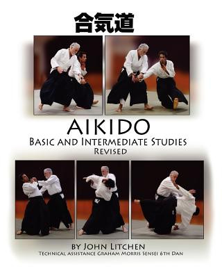 Книга Aikido Basic and Intermediate Studies Revised John Spiridon Litchen