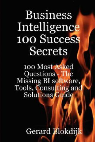 Książka Business Intelligence 100 Success Secrets - 100 Most Asked Questions Gerard Blokdijk