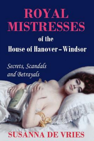 Könyv Royal Mistresses of the House of Hanover-Windsor Susanna De Vries