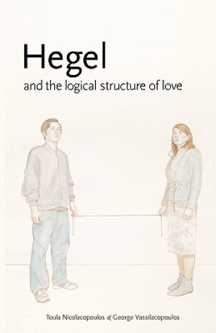 Kniha Hegel and the Logical Structure of Love George Vassilacopoulos