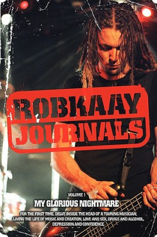 Knjiga Robkaay Journals; (Vol I) My Glorious Nightmare Rob Kaay