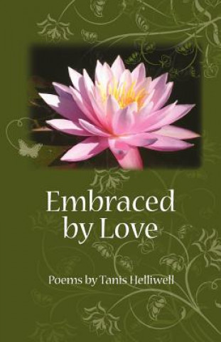 Книга Embraced By Love Tanis Helliwell