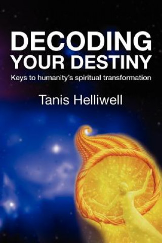 Kniha Decoding Your Destiny Tanis Helliwell